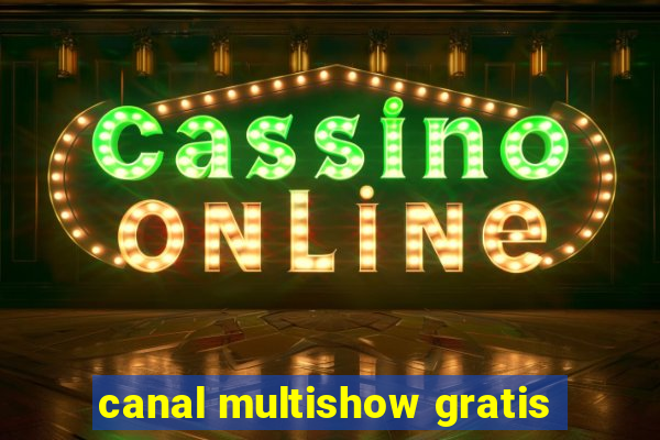 canal multishow gratis